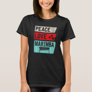 Peace Love Marimba Instrument Guatemala Marimba Or T-Shirt