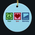 Peace Love Marketing Ceramic Tree Decoration<br><div class="desc">Peace Love Marketing. A cool marketing department gift for a marketer of a company or business featuring a cute peace sign,  heart,  and markets analysis graph.</div>