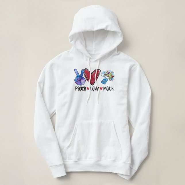 Peace Love Math Funny Teacher  Hoodie (Design Front)