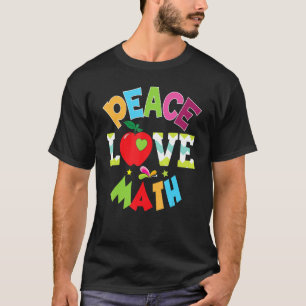 Peace Love Math Teacher Kid Student Back To School T-Shirt