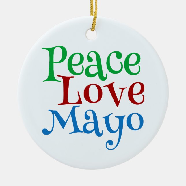 Peace Love Mayonnaise Funny Mayo Ceramic Tree Decoration (Front)