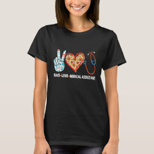 Peace Love Medical Assistant Nurse Healthcare Hall T-Shirt