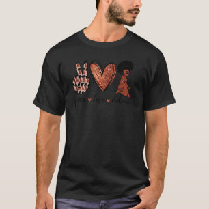 Peace Love Melanin Black Queen Afro Natural Hair A T-Shirt