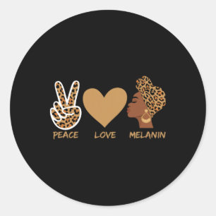 Peace Love Melanin Educated Afro Drug African Quee Classic Round Sticker