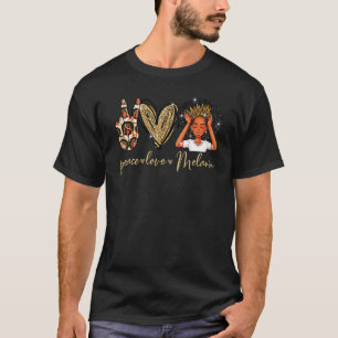 Peace Love Melanin Queen Black Women African Pride T-Shirt