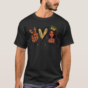 Peace Love Melanin Sugar Afro Black Brown Girls Pr T-Shirt