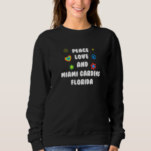 Peace Love Miami Gardens Florida Patriotic Fl Patr Sweatshirt
