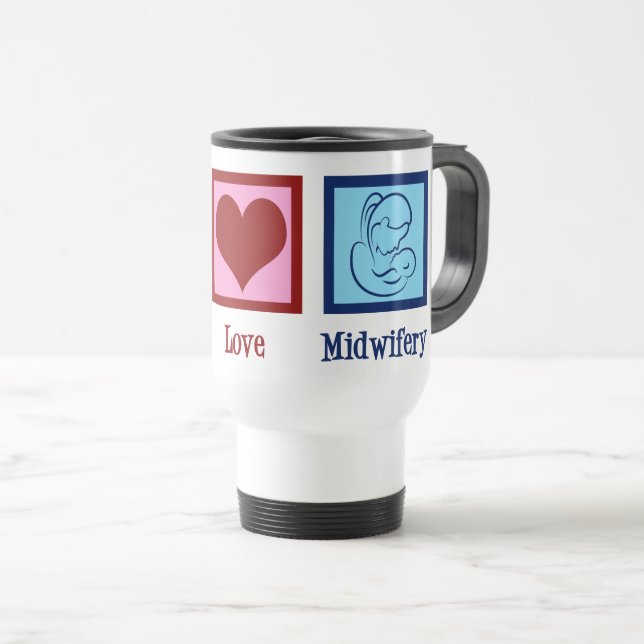 Peace Love Midwifery Cute Midwife Travel Mug (Front Right)