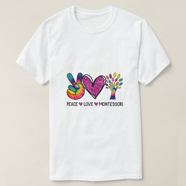 Peace Love Montessori Daycare Teacher Appreciation T-Shirt (Design Front)