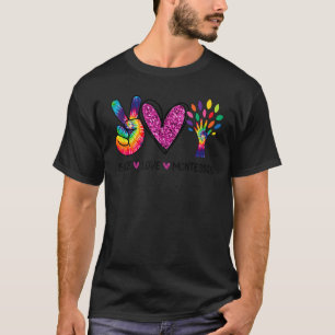 Peace Love Montessori Daycare Teacher Appreciation T-Shirt