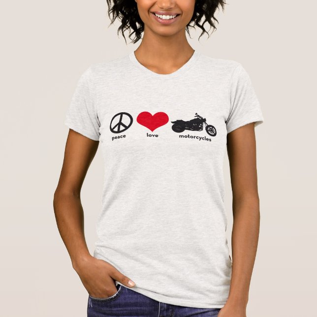 Peace • Love • Motorcycles T-Shirt (Front)
