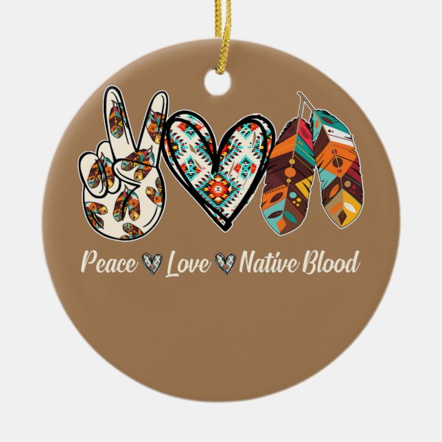 Peace Love Native Blood Native American  Ceramic Tree Decoration (Front)