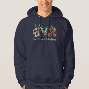 Peace Love Native Blood Native American  Hoodie