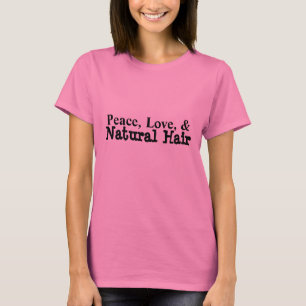 "Peace, Love, & Natural Hair" T-Shirt