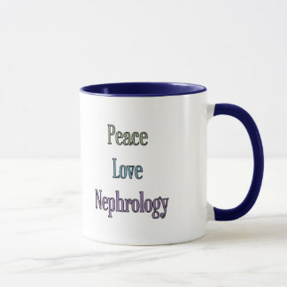 Peace,  Love, Nephrology Mug