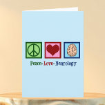 Peace Love Neurology - Neurologist Holiday Card<br><div class="desc">Peace Love Neurology Christmas gift for a neurologist who specializes in brain disorders and neuroscience. A cool neurosurgeon or neurology nurse present.</div>
