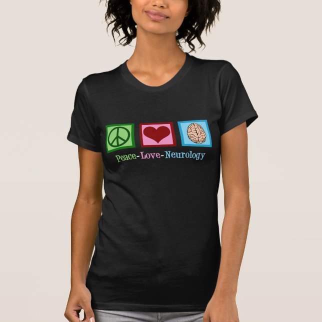 Peace Love Neurology - Neurologist T-Shirt (Front)