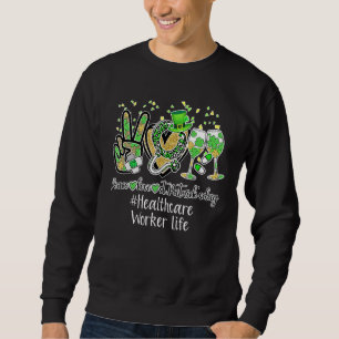 Peace Love Nurse St Patrick Day 2022 Healthcare Wo Sweatshirt