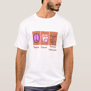 "Peace, Love, Nursing Instructor" Gifts T-Shirt