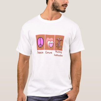 "Peace, Love, Nursing Instructor" Gifts T-Shirt