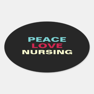 Peace Love Nursing Oval Sticker