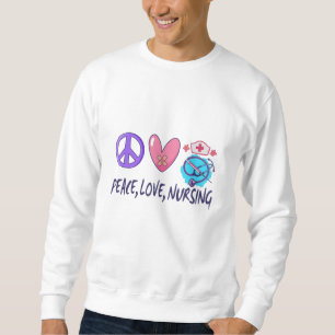 Peace Love Nursing Sweatshirt