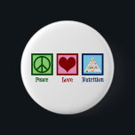 Peace Love Nutrition 6 Cm Round Badge<br><div class="desc">Peace Love Nutrition. A cute nutritionist gift for a dietician or dietitian who works with health and diets using the food pyramid.</div>