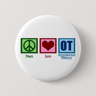 Peace Love Occupational Therapy 6 Cm Round Badge