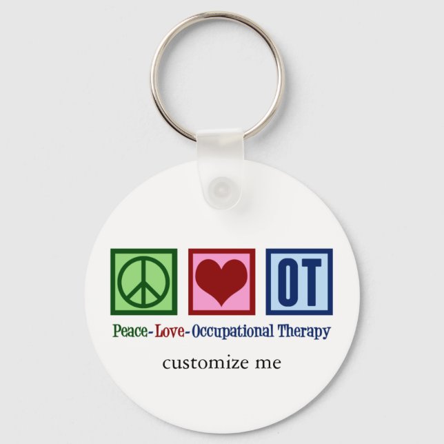 Peace Love Occupational Therapy Key Ring (Front)