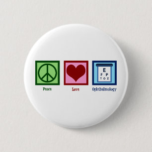 Peace Love Ophthalmology 6 Cm Round Badge