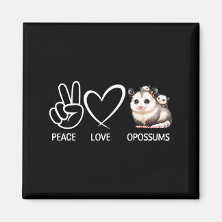 Peace Love Opossums Funny Possums Opossum Lover Magnet
