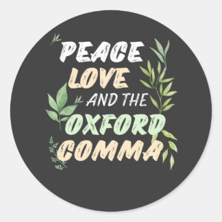 Peace Love Oxford Comma English Grammar Humour Classic Round Sticker