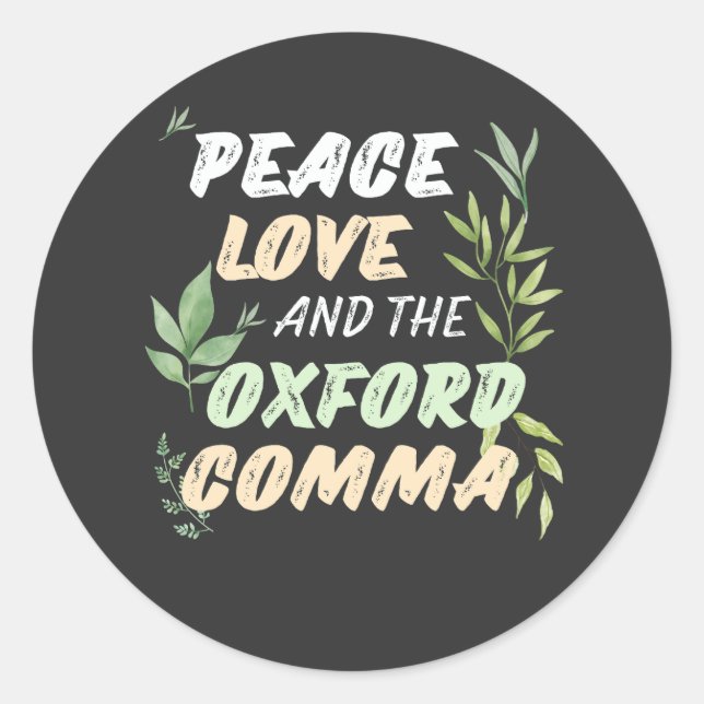 Peace Love Oxford Comma English Grammar Humour Classic Round Sticker (Front)