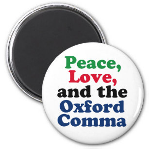Peace Love Oxford Comma English Grammar Humour Magnet