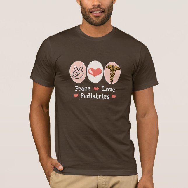 Peace Love Paediatrics Pediatrian T shirt (Front)