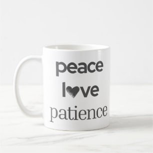Peace Love Patience - Calm Modern Motivational Tea Coffee Mug