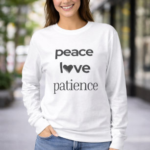 Peace Love Patience -Motivational Modern Lifestyle T-Shirt