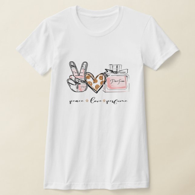 Peace love Perfume Women's T-Shirt. T-Shirt (Laydown)