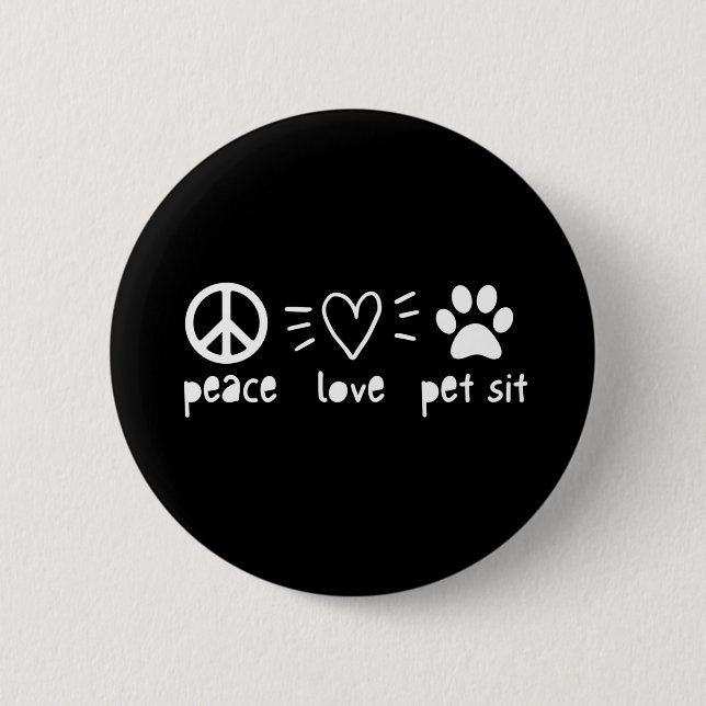 Peace Love Pet Sit 6 Cm Round Badge (Front)