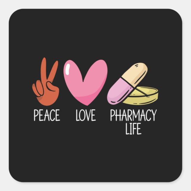 Peace Love Pharmacy Life Tech Medicine Pharmacist Square Sticker (Front)