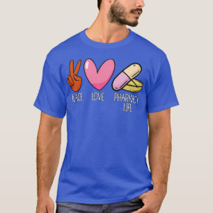Peace Love Pharmacy Life Tech Medicine Pharmacist T-Shirt