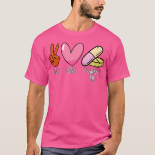 Peace Love Pharmacy Life Tech Medicine Pharmacist T-Shirt