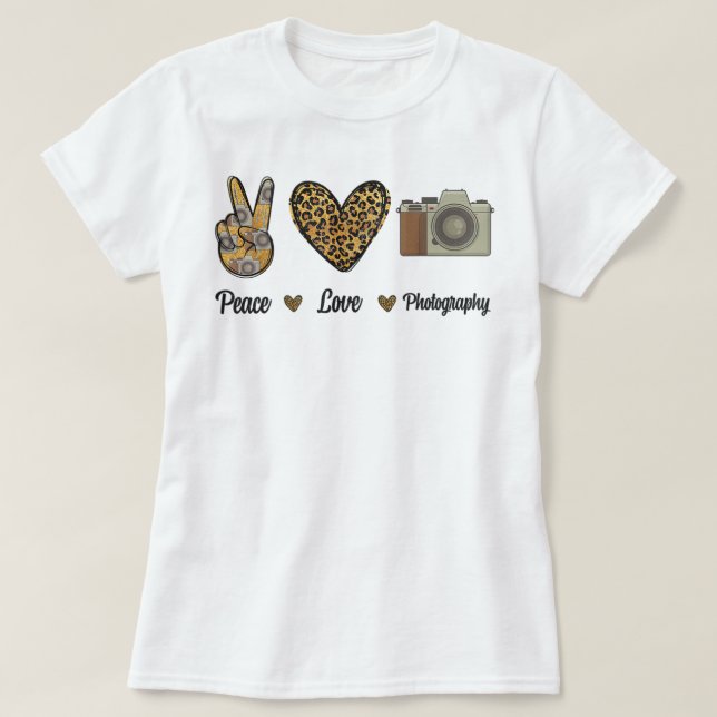 Peace Love Photography Camera Photographer Cameram T-Shirt (Design Front)