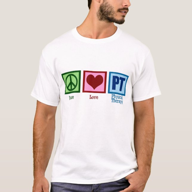 Peace Love Physical Therapist T-Shirt (Front)