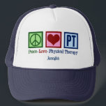 Peace Love Physical Therapy Personalised PT Trucker Hat<br><div class="desc">This cute,  custom physical therapist hat features a pretty peace sign,  heart,  and the letters PT. A beautiful,  personalised physical therapy present. Peace Love Physical Therapy cap.</div>