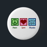 Peace Love Physics 6 Cm Round Badge<br><div class="desc">Peace Love Physics design for a physicist who loves science. A cute scientist gift for a physics teacher or professor.</div>