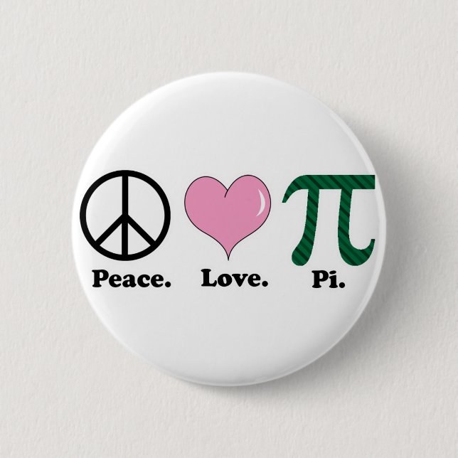 peace love pi 6 cm round badge (Front)