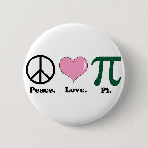 peace love pi 6 cm round badge