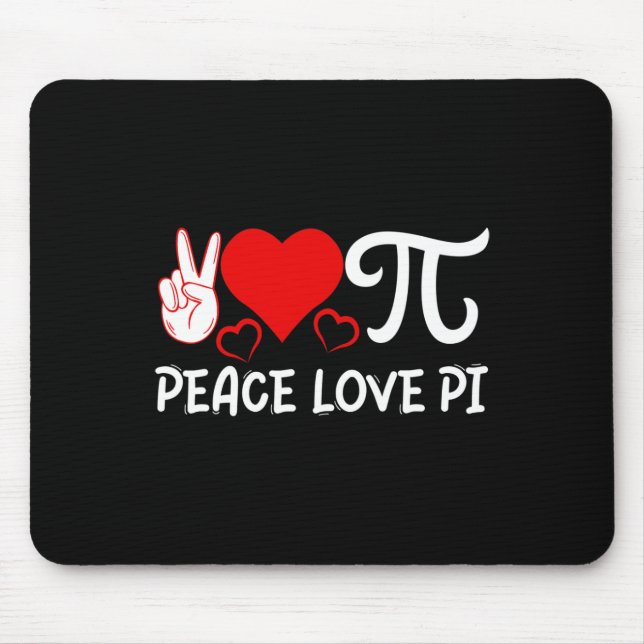 Peace Love Pi I Pi Symbol I Pi  Mouse Pad (Front)