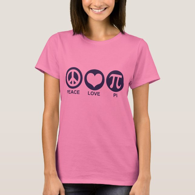 Peace Love Pi T-Shirt (Front)